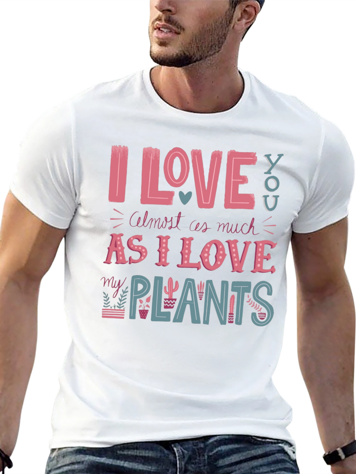 I Love You and My Plants T-Shirt