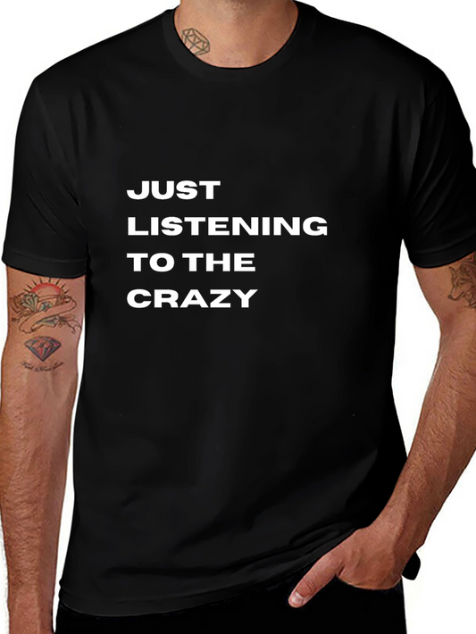 Just Listening to the Crazy Graphic T-Shirt