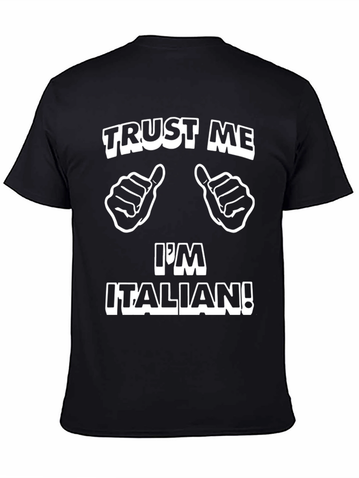 Trust Me Im Italian Graphic T-Shirt