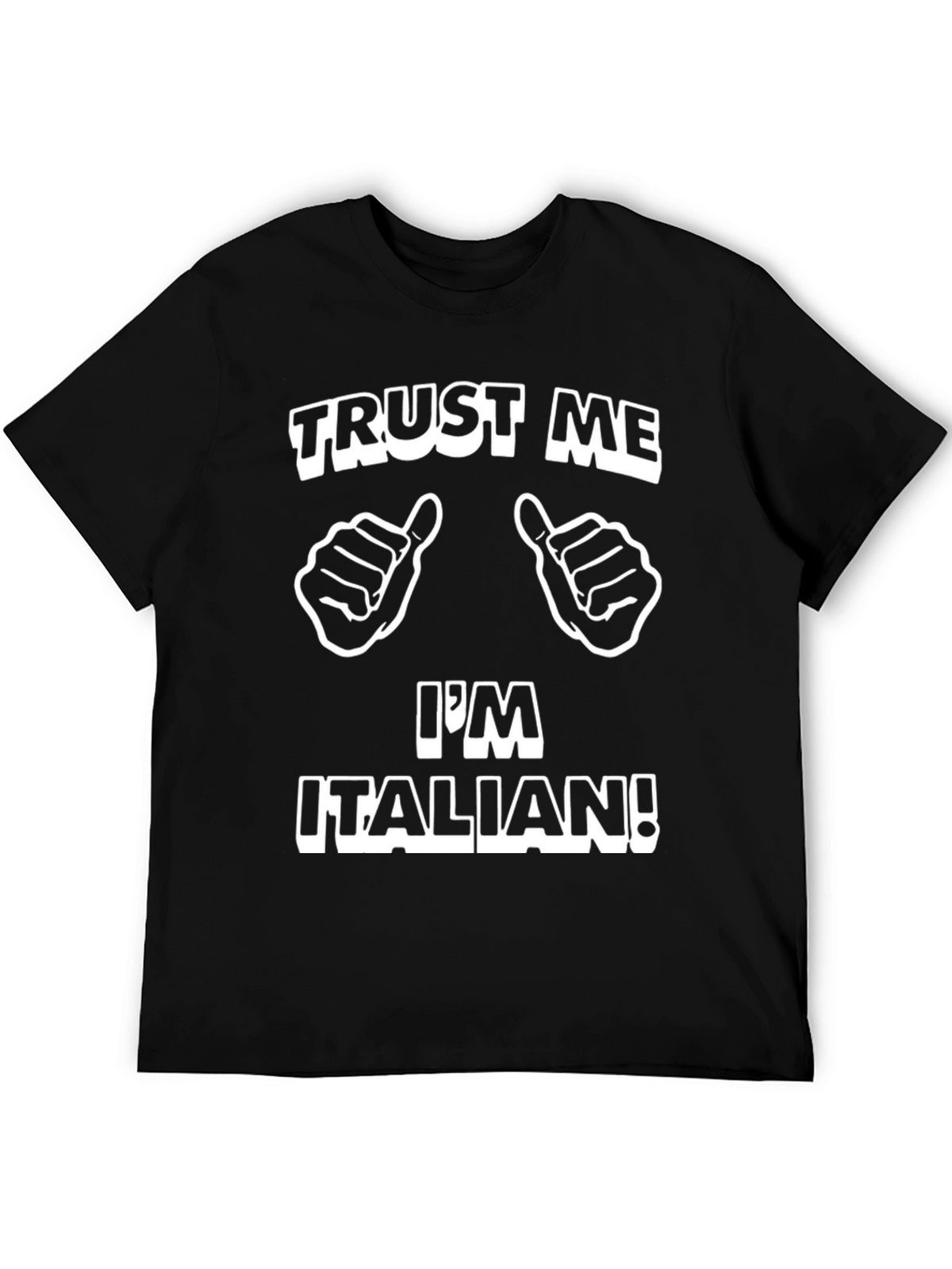 Trust Me Im Italian Graphic T-Shirt