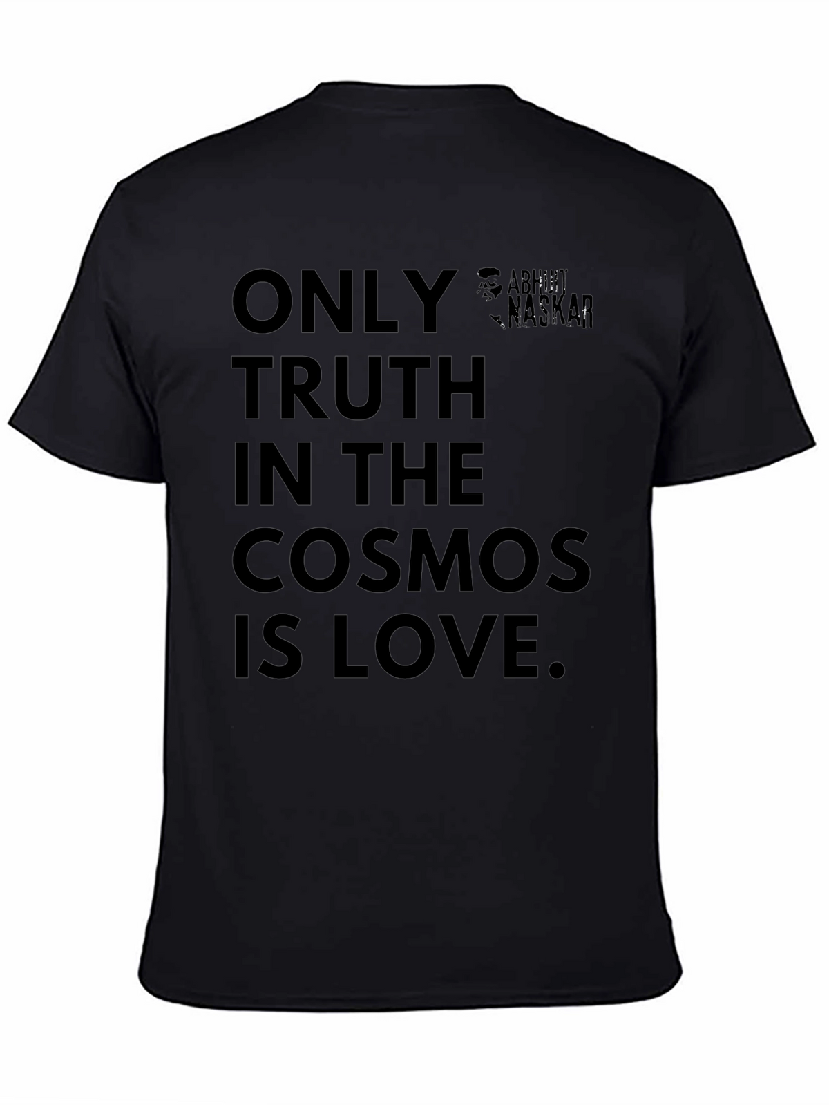 Only Truth In The Cosmos Is Love T-Shirt