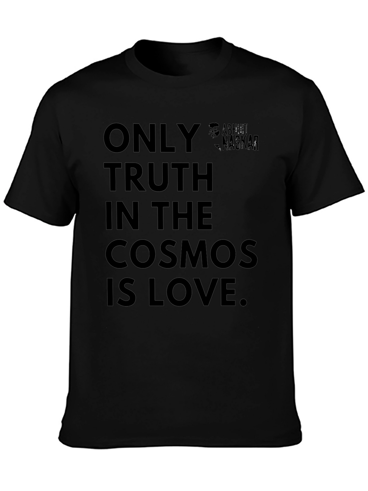 Only Truth In The Cosmos Is Love T-Shirt