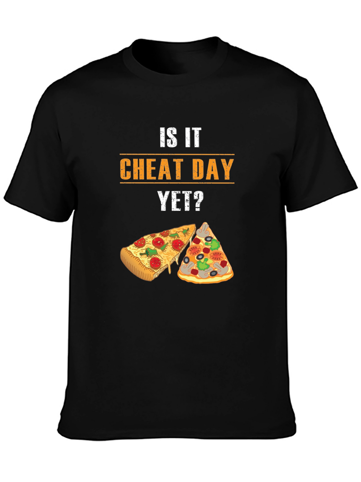 Is It Cheat Day Yet? Pizza Lover T-Shirt