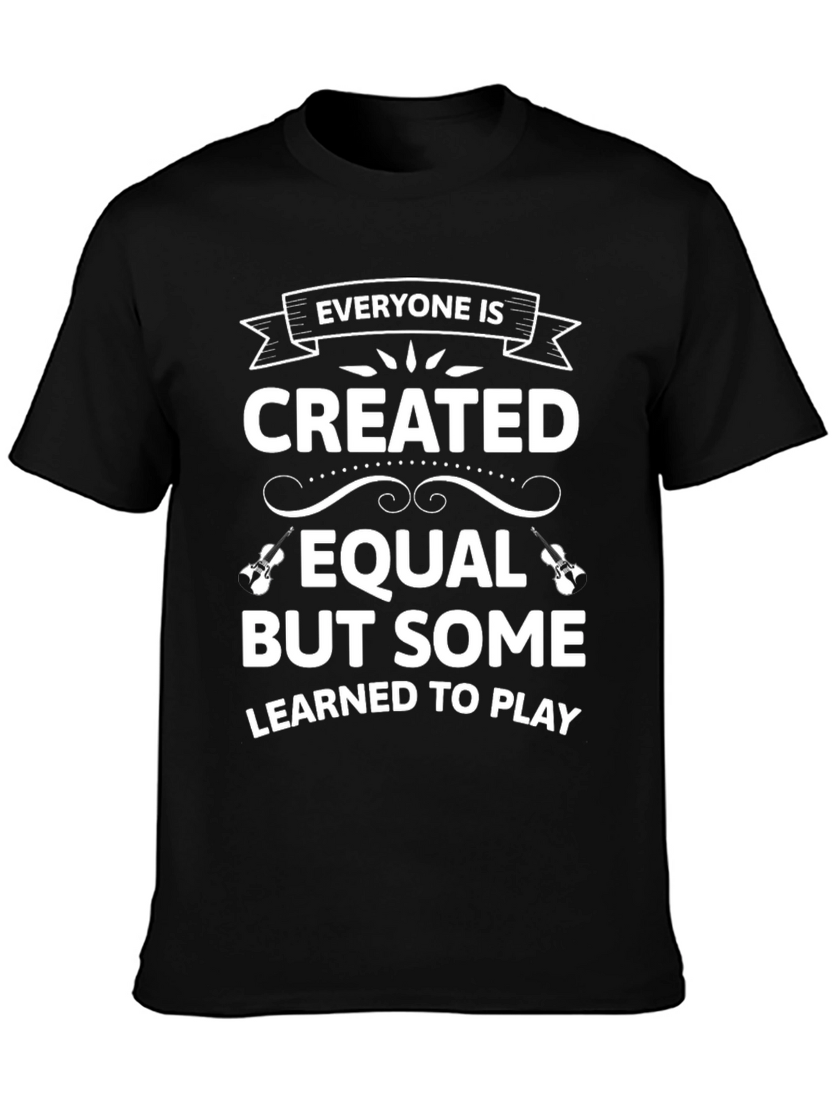 Everyone is Created Equal Musician T-Shirt