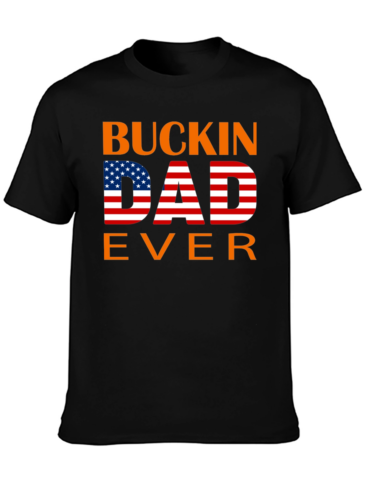 Buckin Dad Ever American Flag T-Shirt