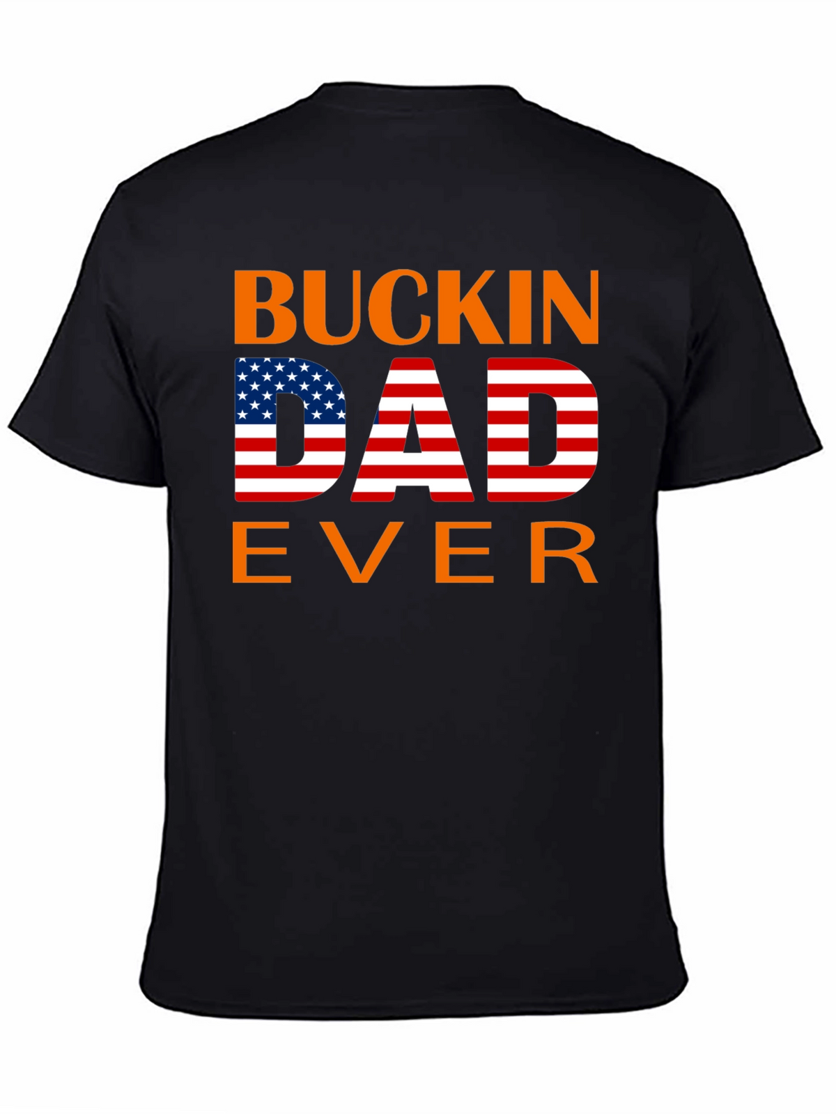 Buckin Dad Ever American Flag T-Shirt