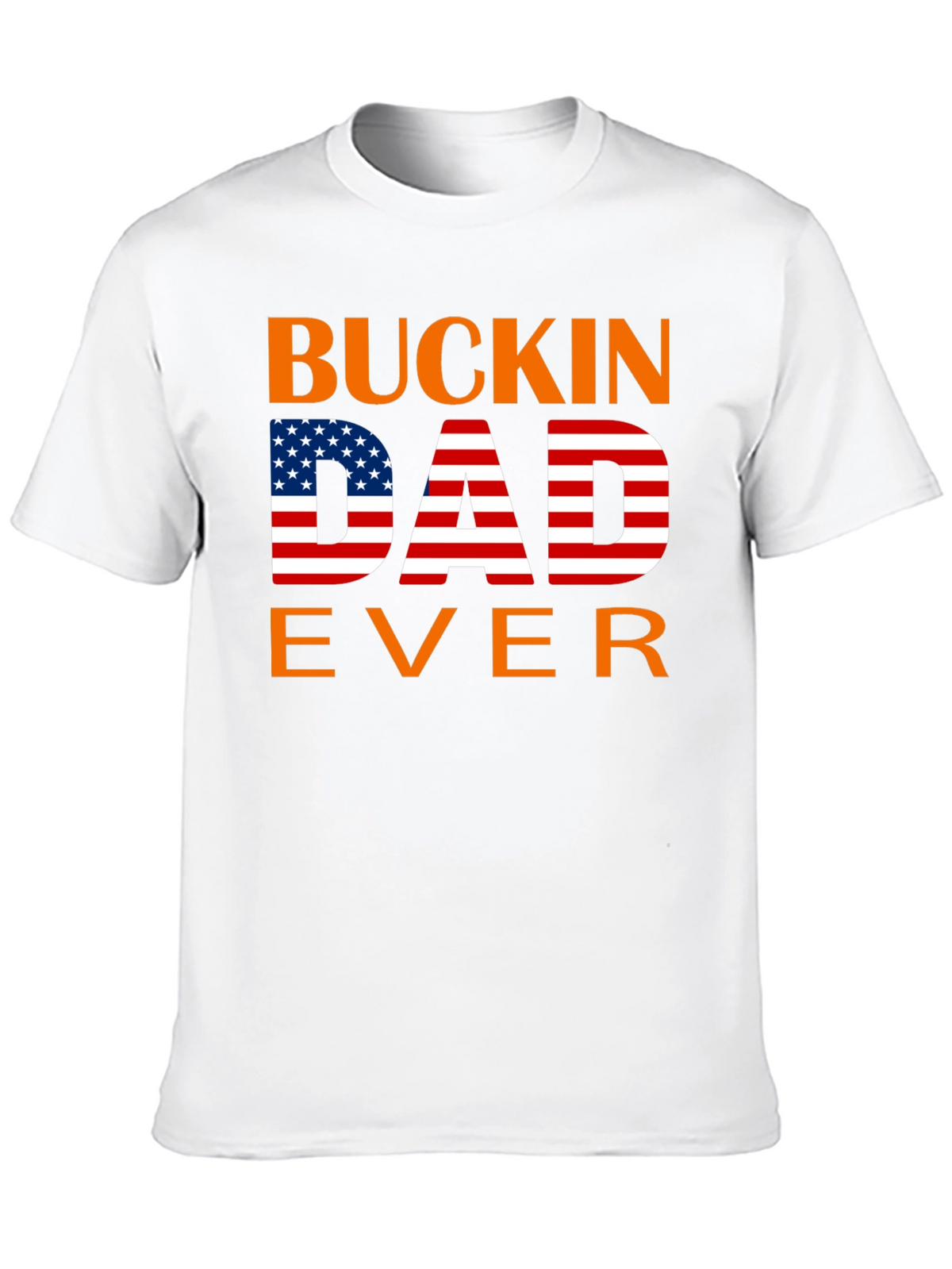 Buckin Dad Ever American Flag T-Shirt