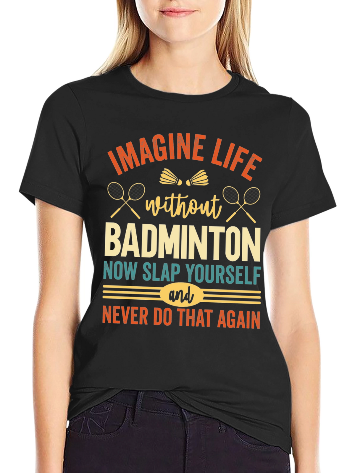 Imagine Life Without Badminton T-Shirt