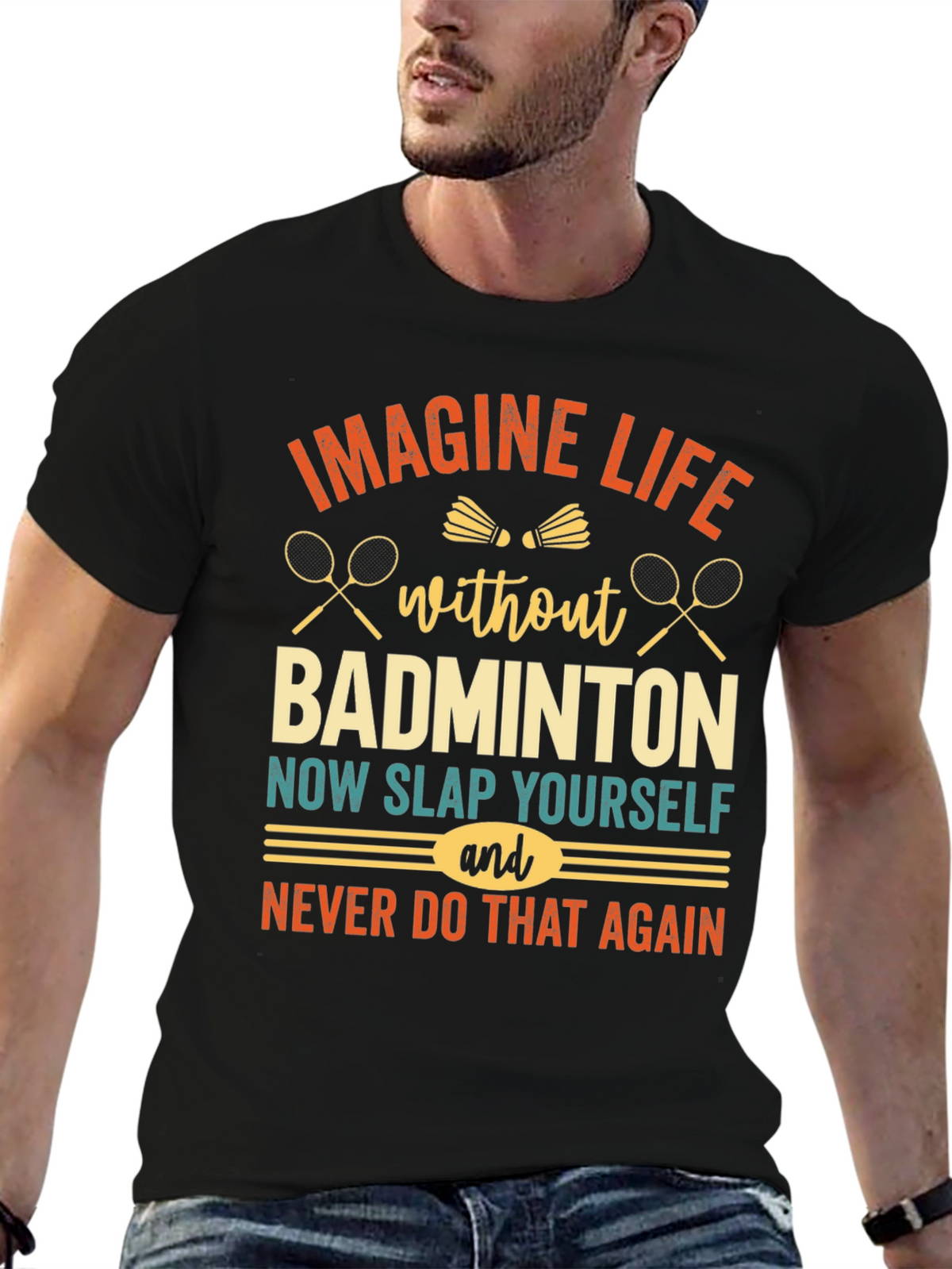 Imagine Life Without Badminton T-Shirt