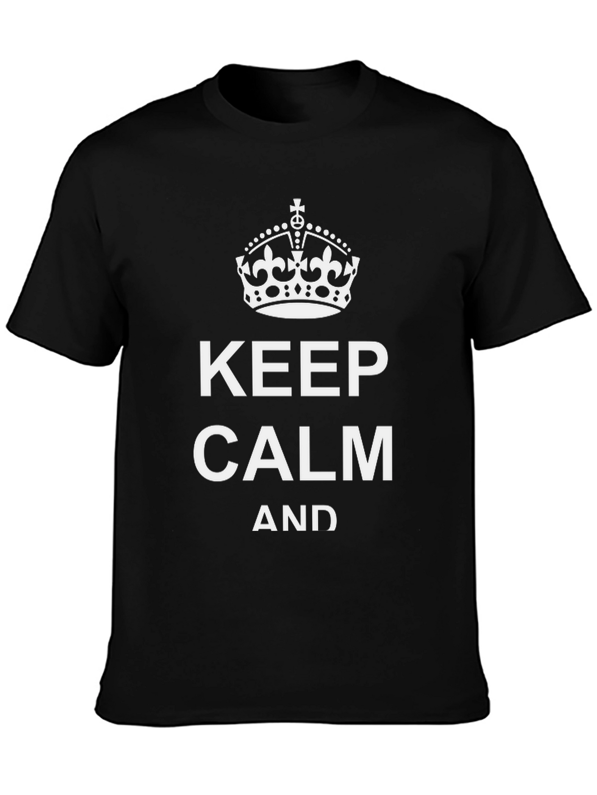 Keep Calm T-Shirt - Classic Slogan Tee