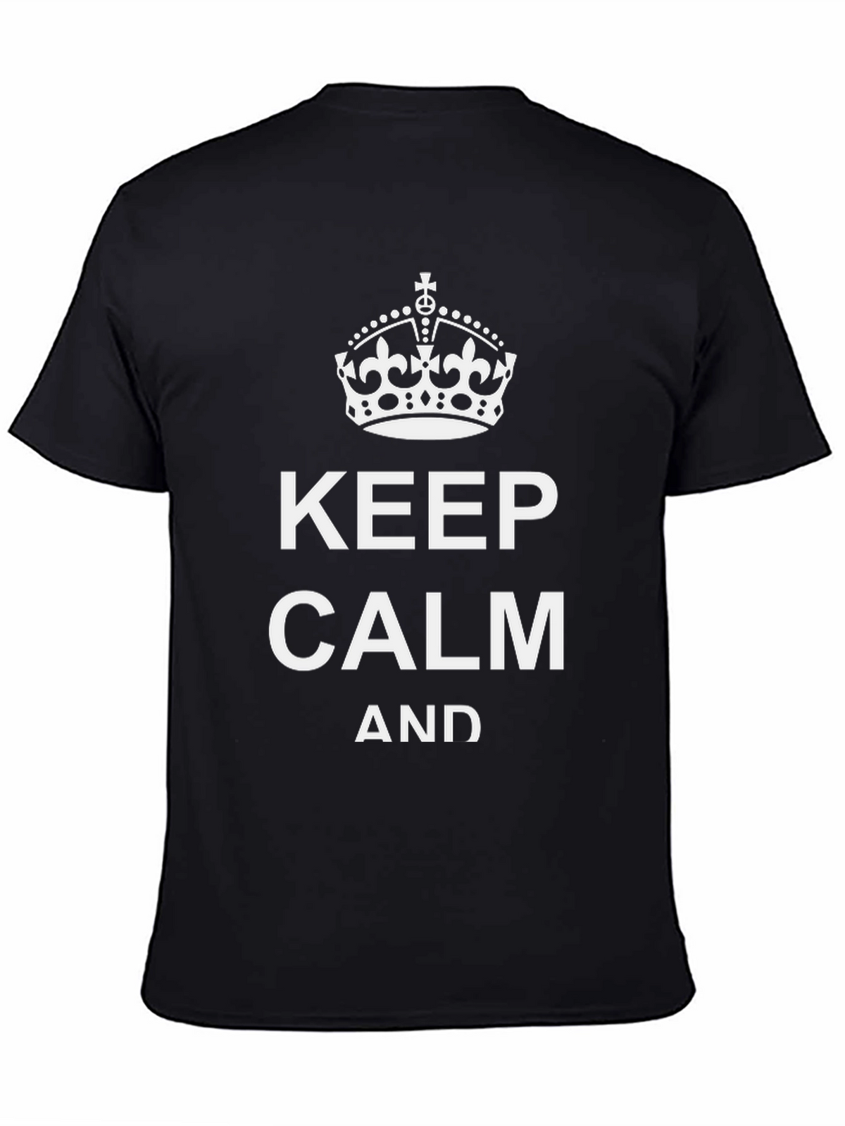 Keep Calm T-Shirt - Classic Slogan Tee