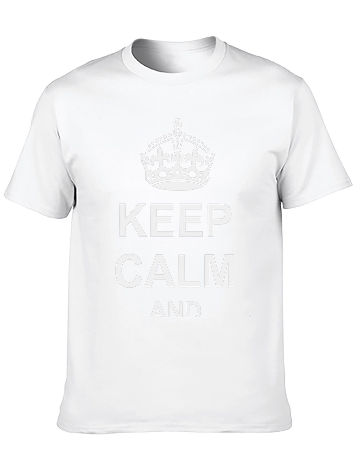 Keep Calm T-Shirt - Classic Slogan Tee