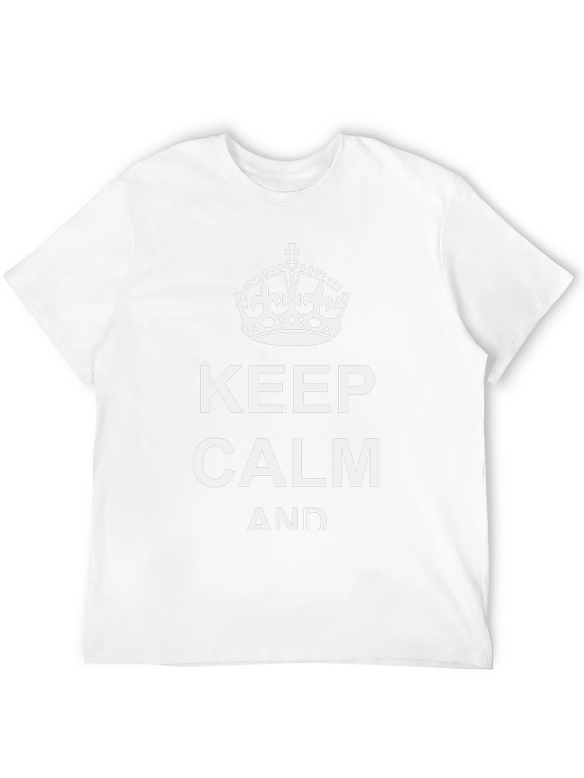 Keep Calm T-Shirt - Classic Slogan Tee