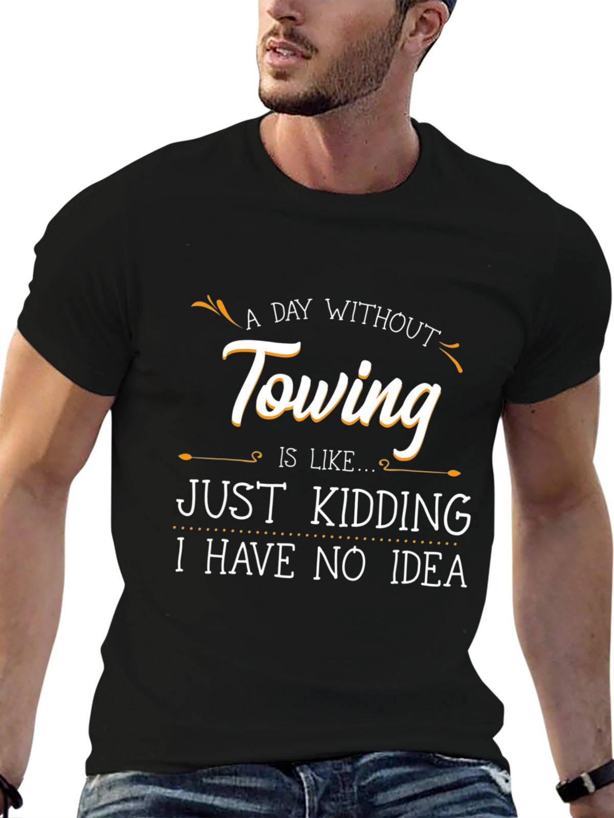 Funny Towing T-Shirt - A Day Without Towing