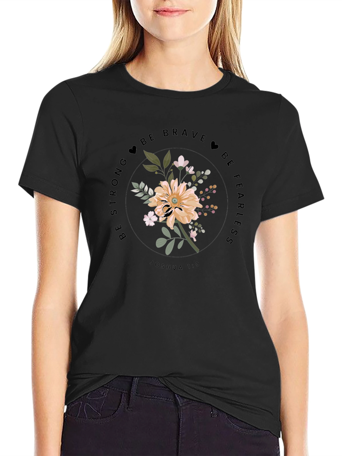 Floral Graphic Tee - Be Strong & Fearless