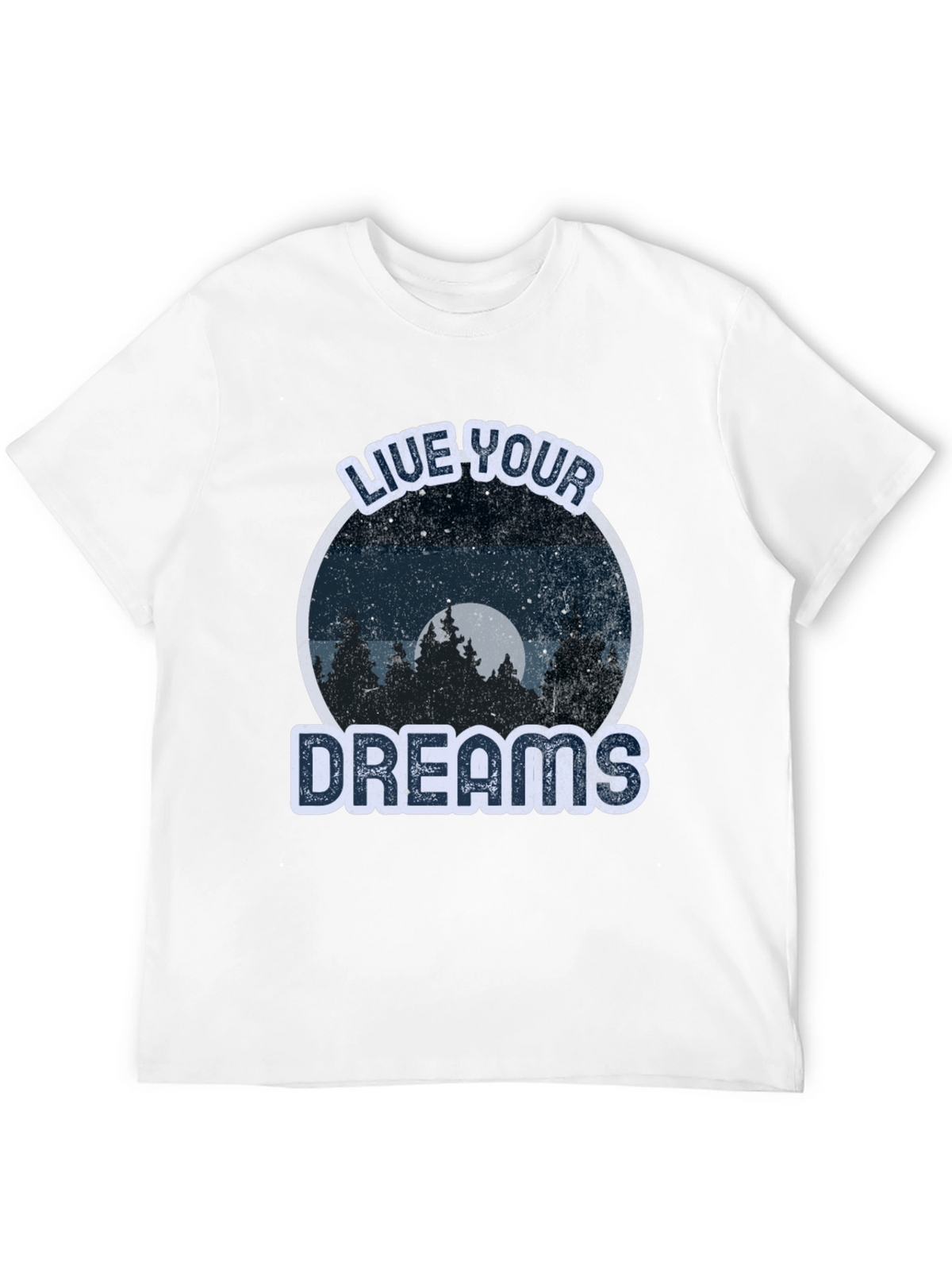 Live Your Dreams Graphic Tee -  Nature Lover T-Shirt