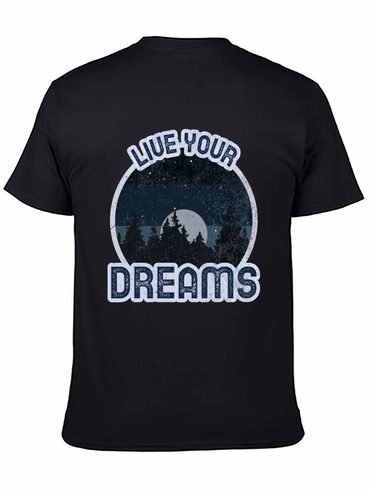 Live Your Dreams Graphic Tee -  Nature Lover T-Shirt