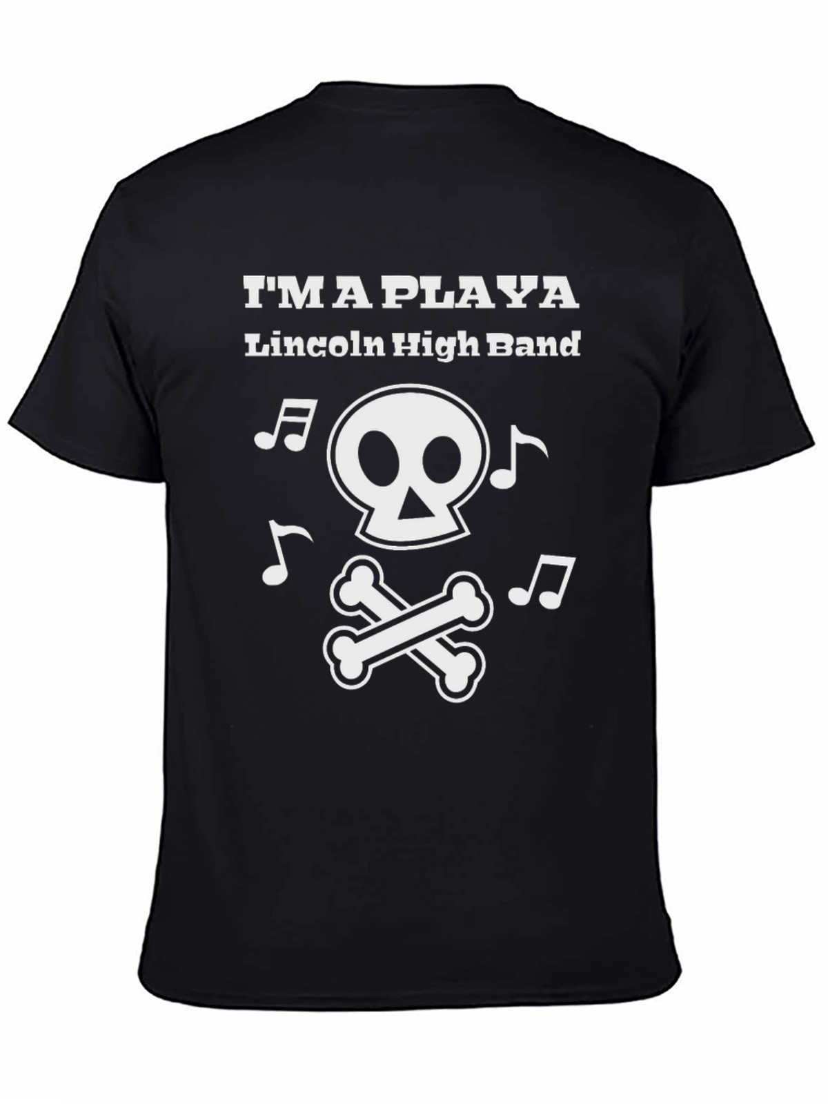 Im a Playa Lincoln High Band T-Shirt
