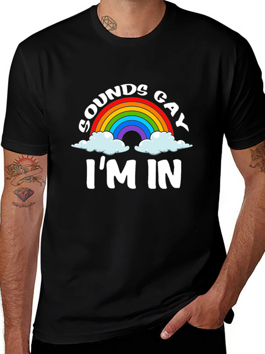 Sounds Gay Im In Rainbow Graphic Tee