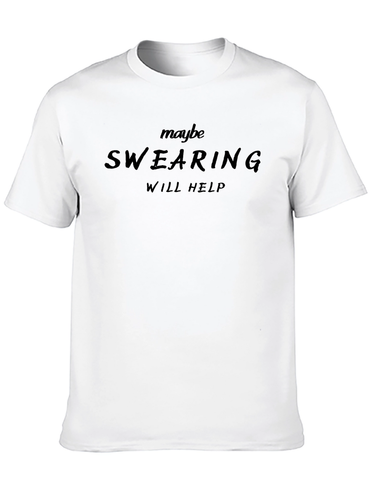 Maybe Swearing Will Help Black T-Shirt