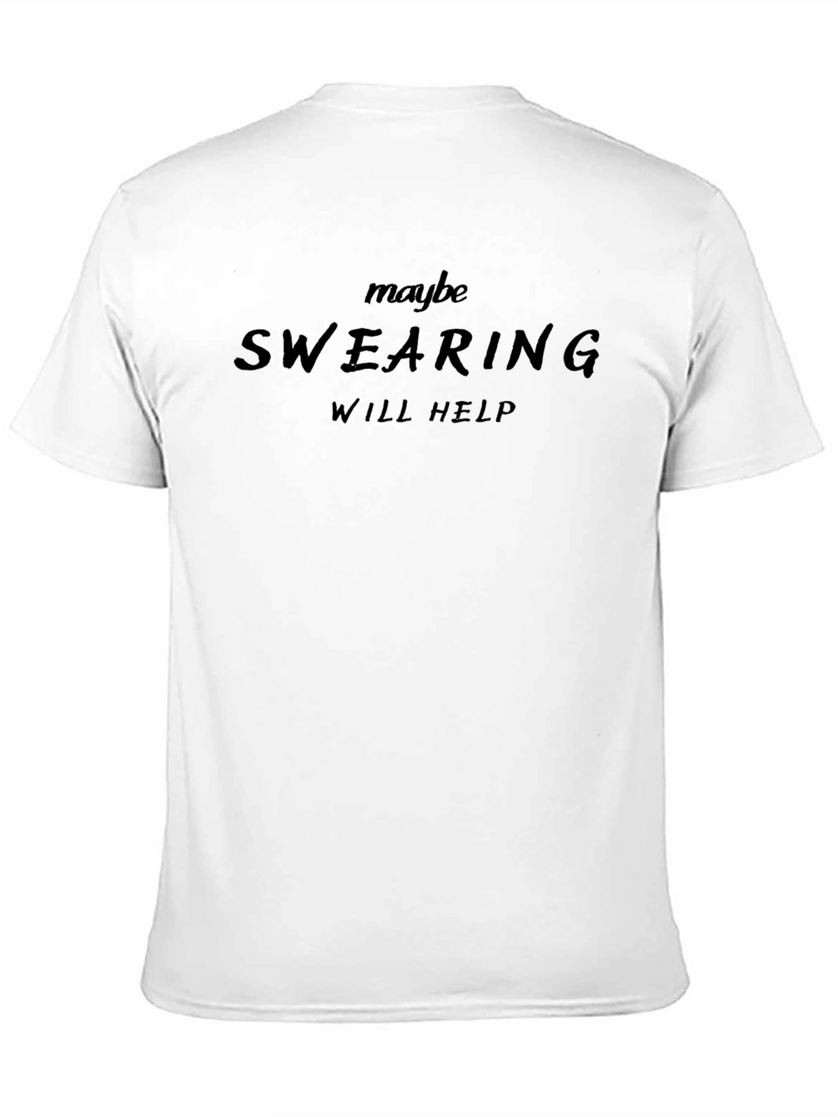 Maybe Swearing Will Help Black T-Shirt