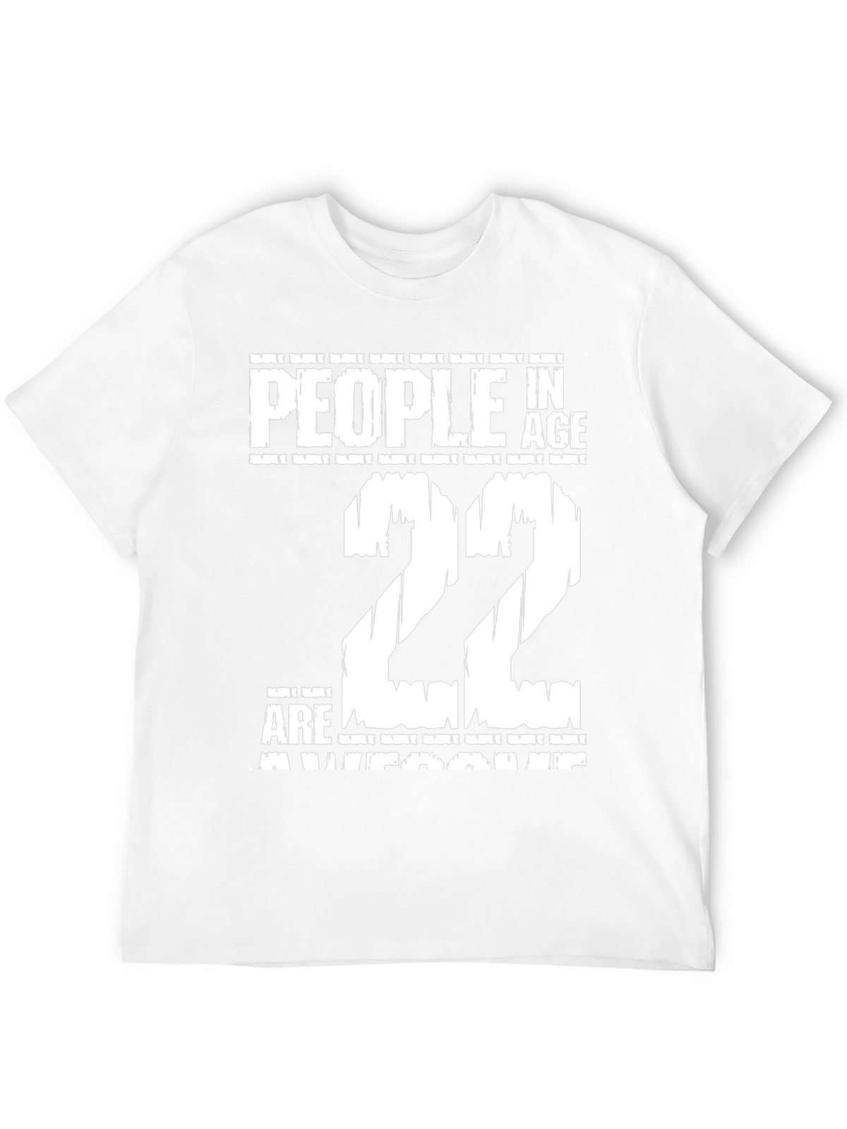 People In Age 22 Are Awesome T-Shirt