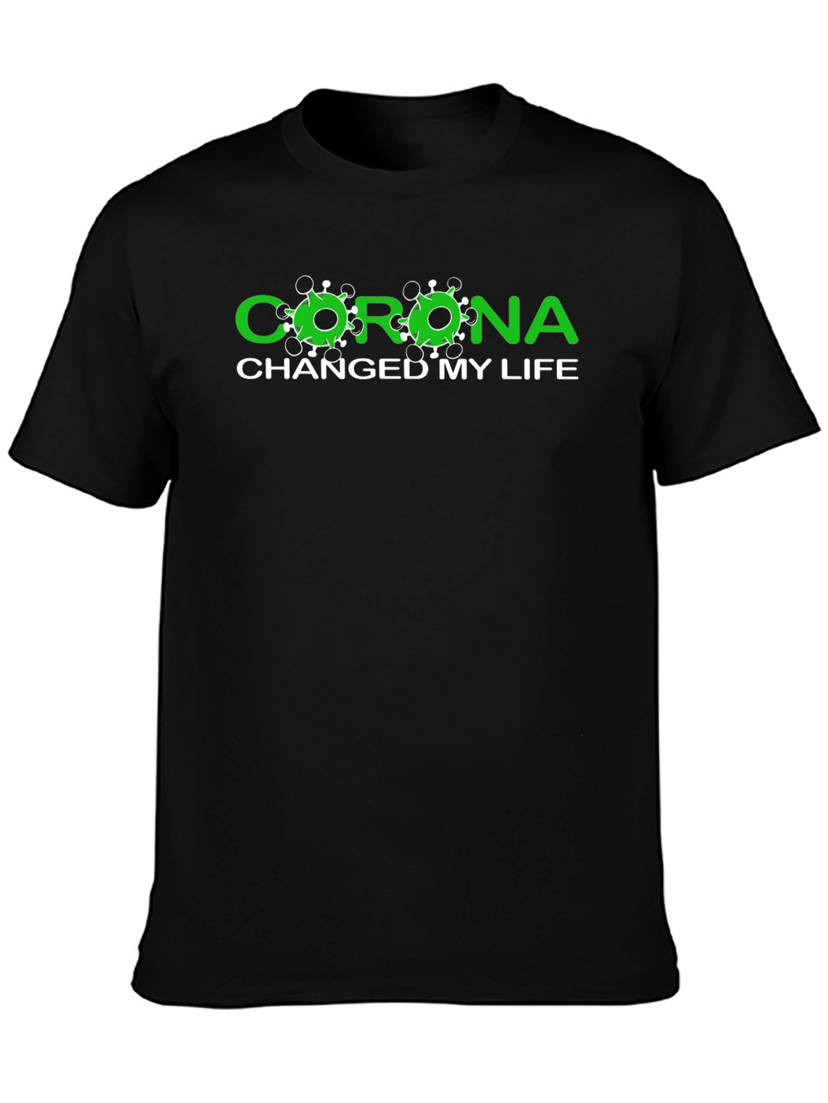 Corona Changed My Life Black T-Shirt
