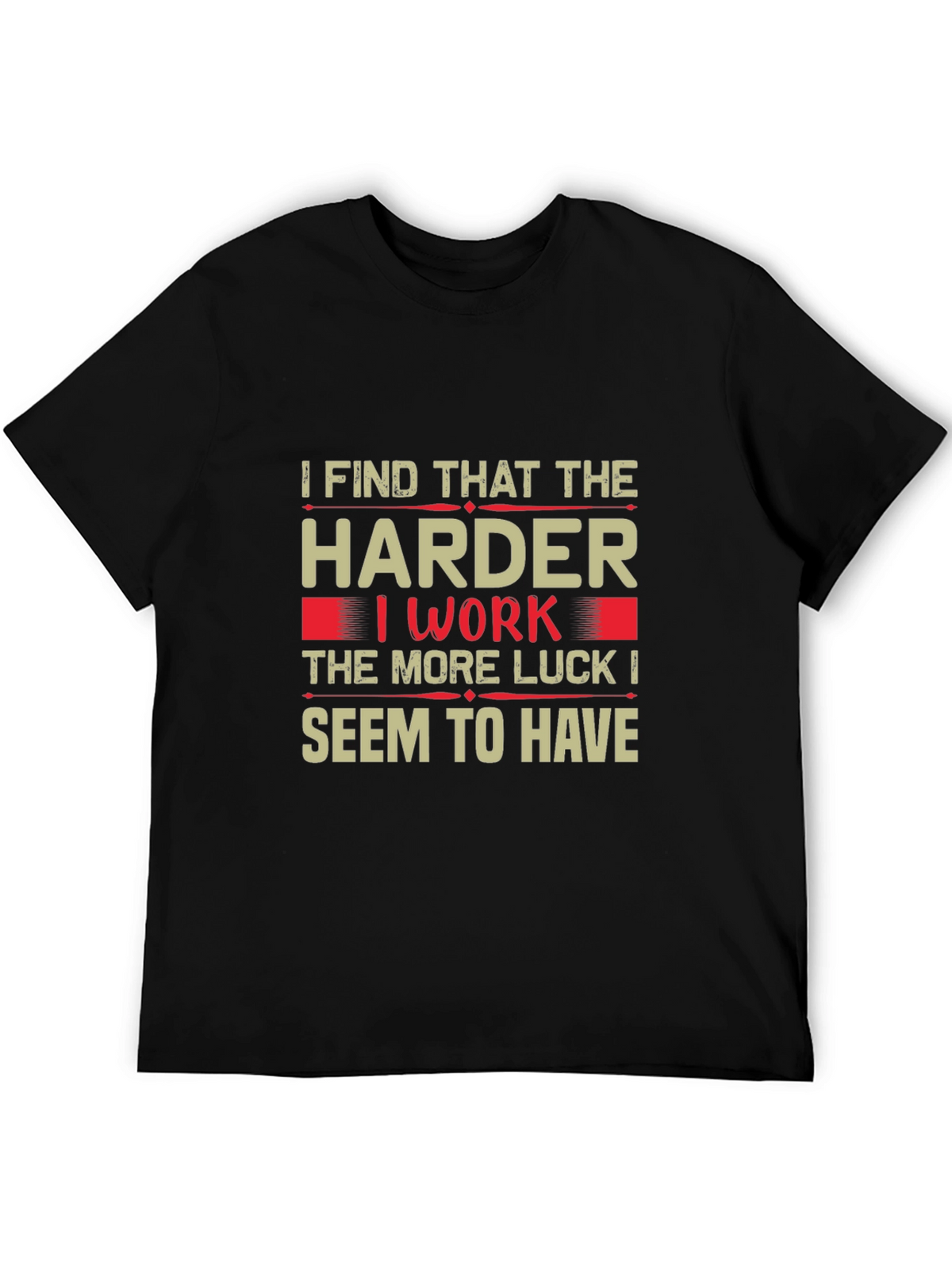 Motivational Hard Work Luck T-Shirt
