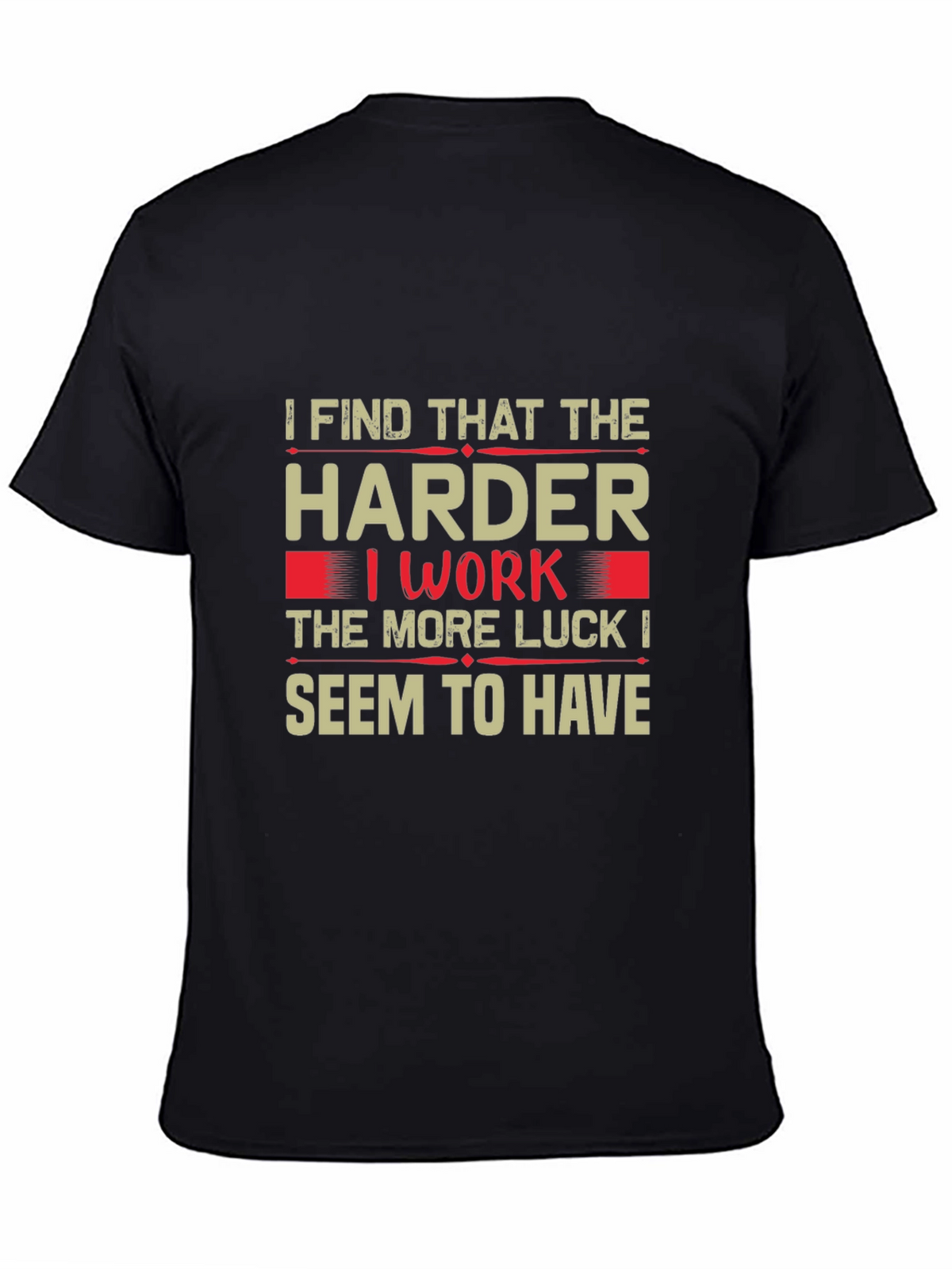 Motivational Hard Work Luck T-Shirt