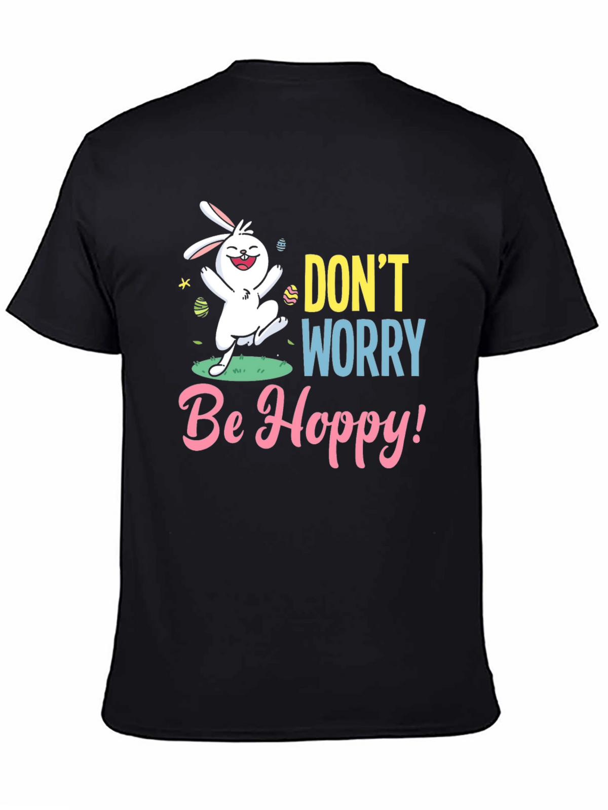 Dont Worry Be Hoppy Easter T-Shirt