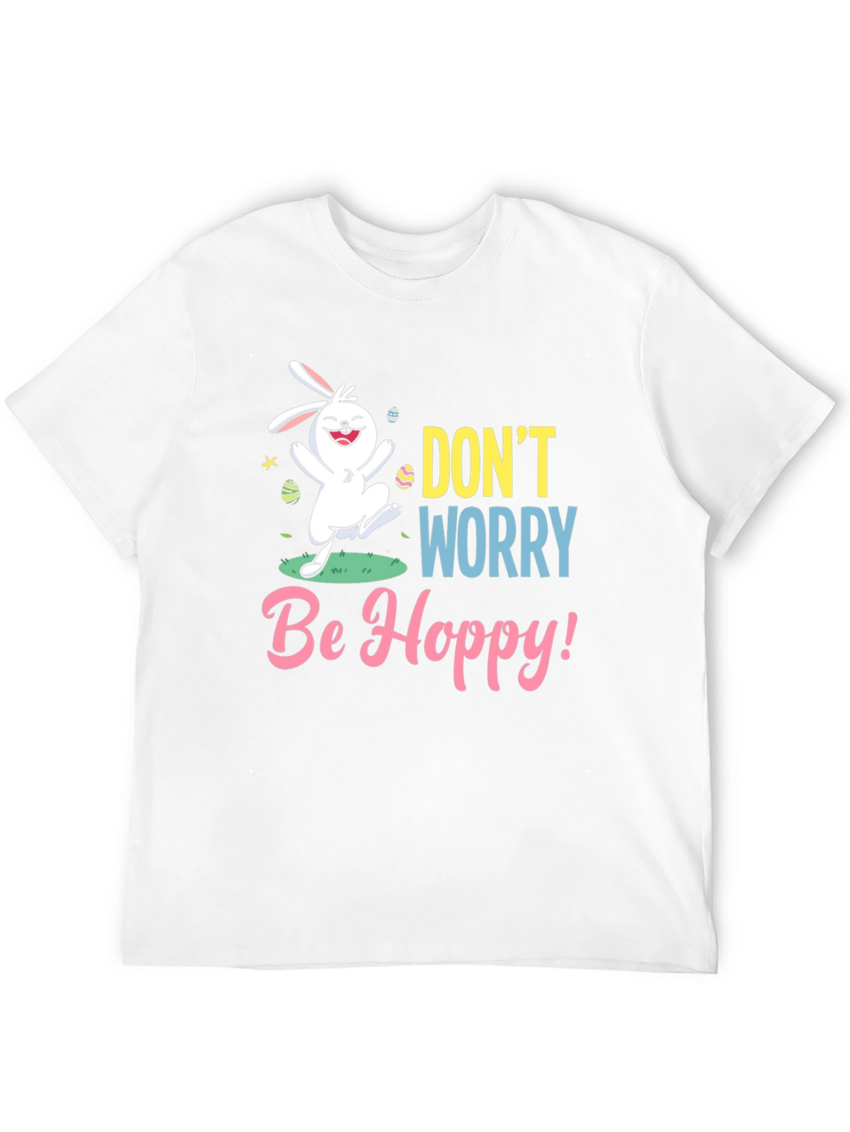 Dont Worry Be Hoppy Easter T-Shirt