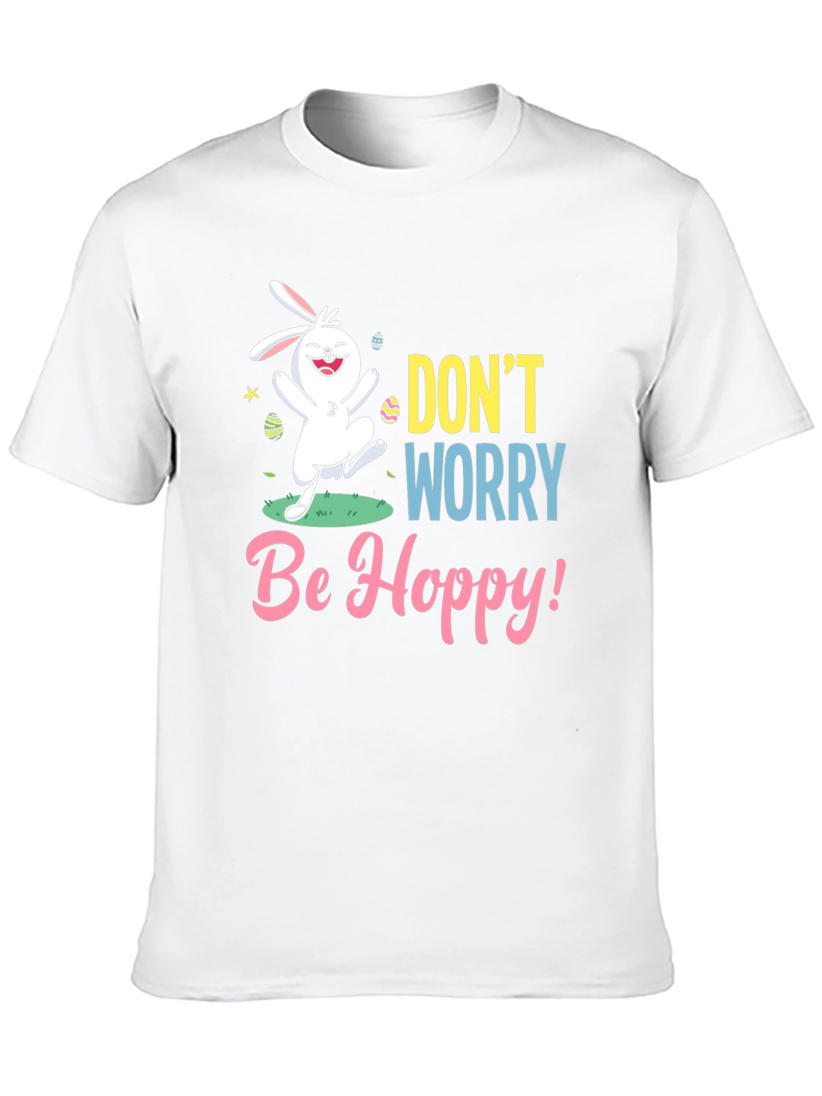 Dont Worry Be Hoppy Easter T-Shirt