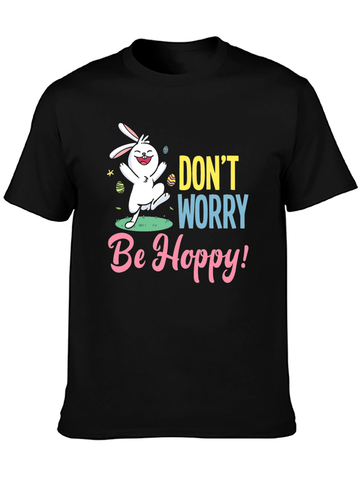 Dont Worry Be Hoppy Easter T-Shirt