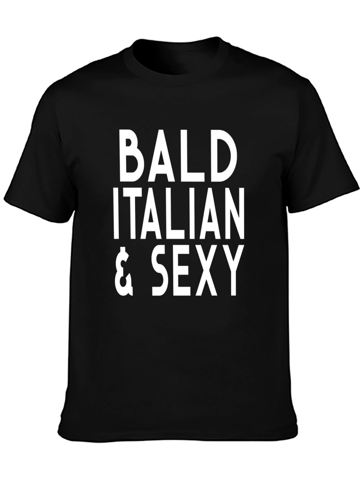 Bald Italian & Sexy T-Shirt - Funny Graphic Tee