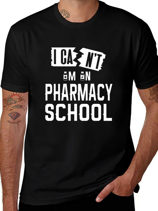 Pharmacy School T-Shirt - I Cant Im On