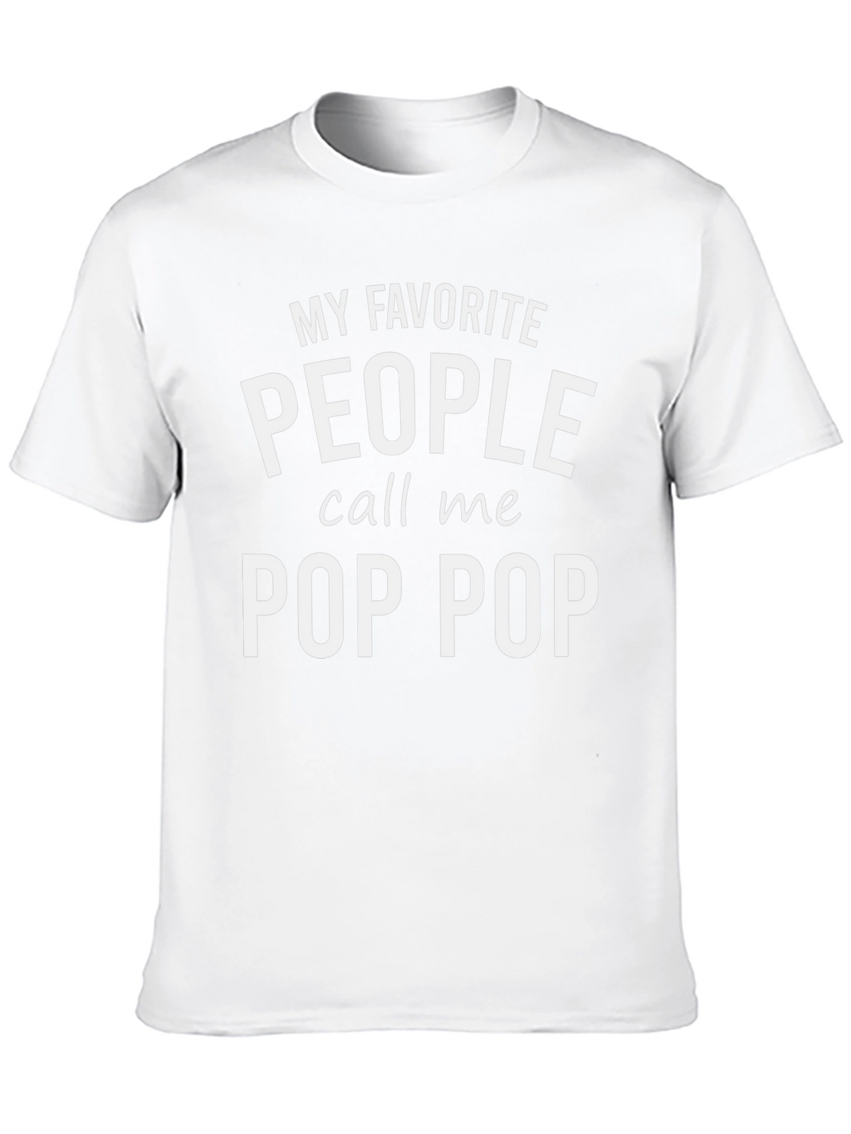 My Favorite People Call Me Pop Pop T-Shirt