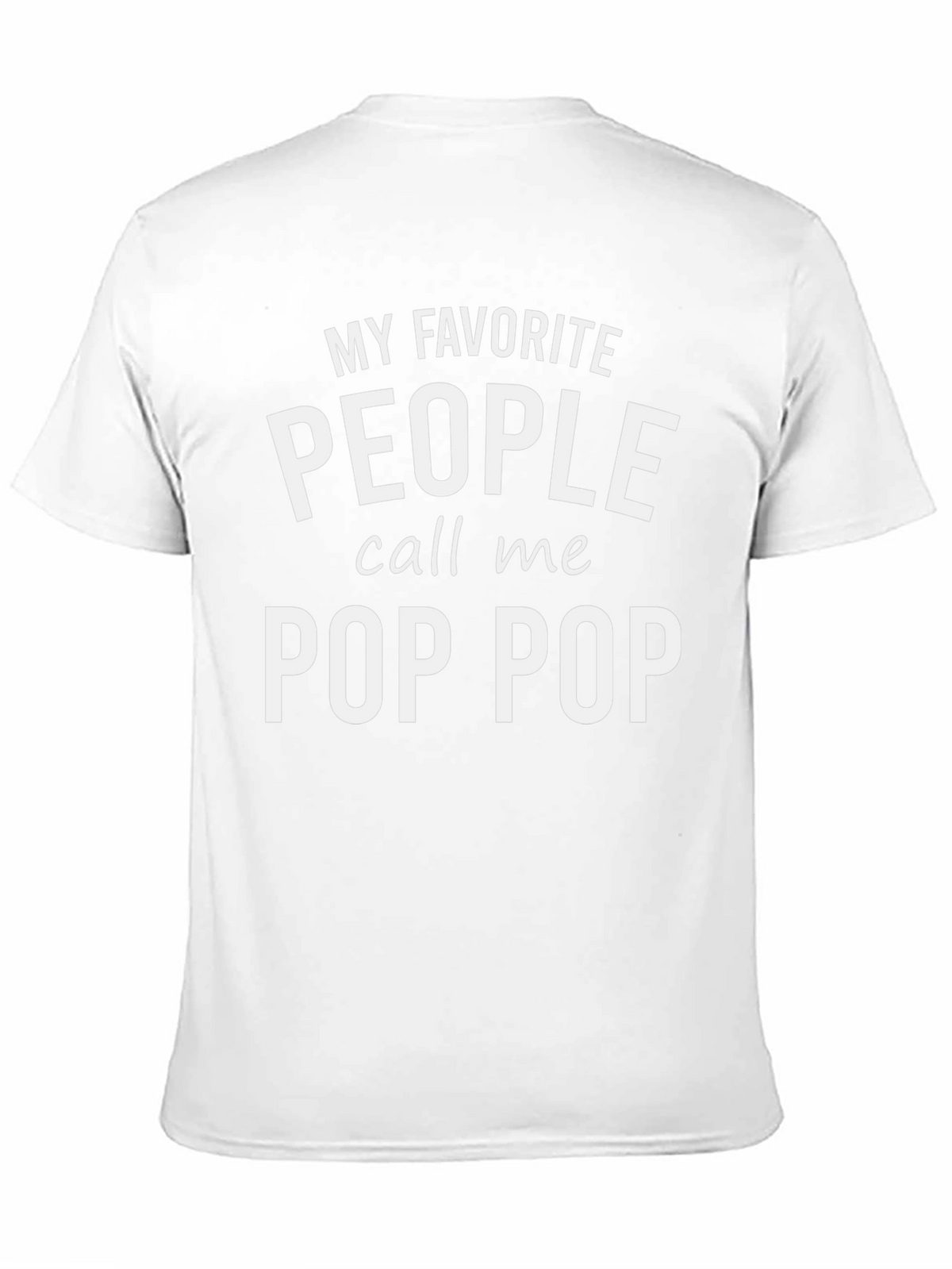 My Favorite People Call Me Pop Pop T-Shirt