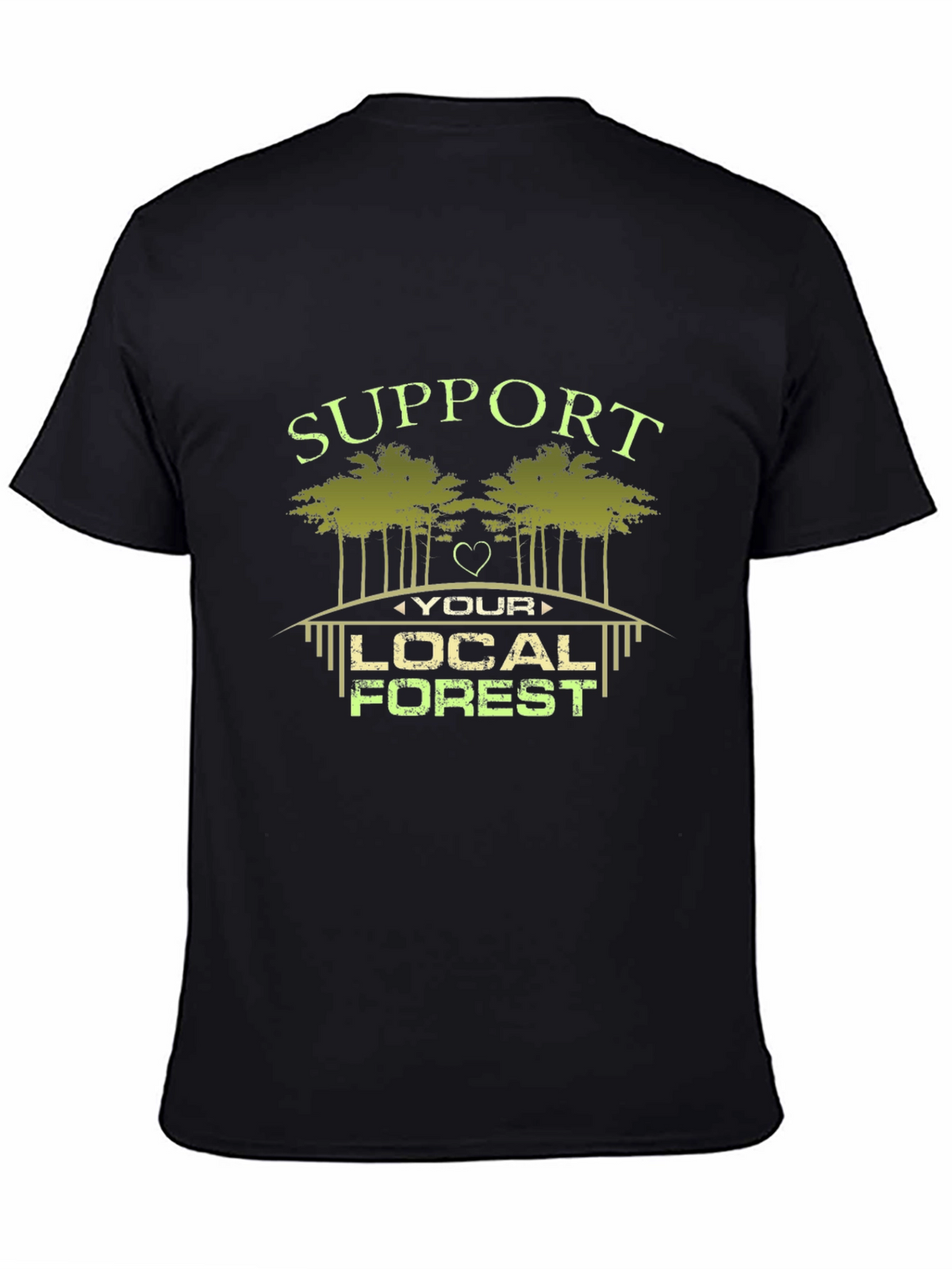 Support Your Local Forest Graphic T-Shirt