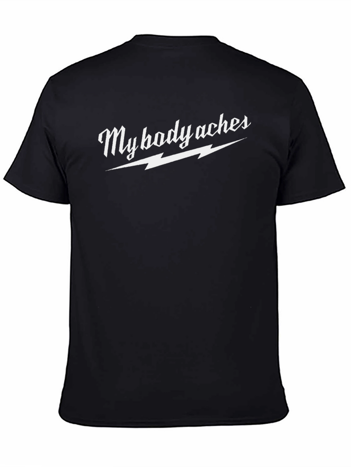 My Body Aches Graphic Tee - Novelty T-Shirt
