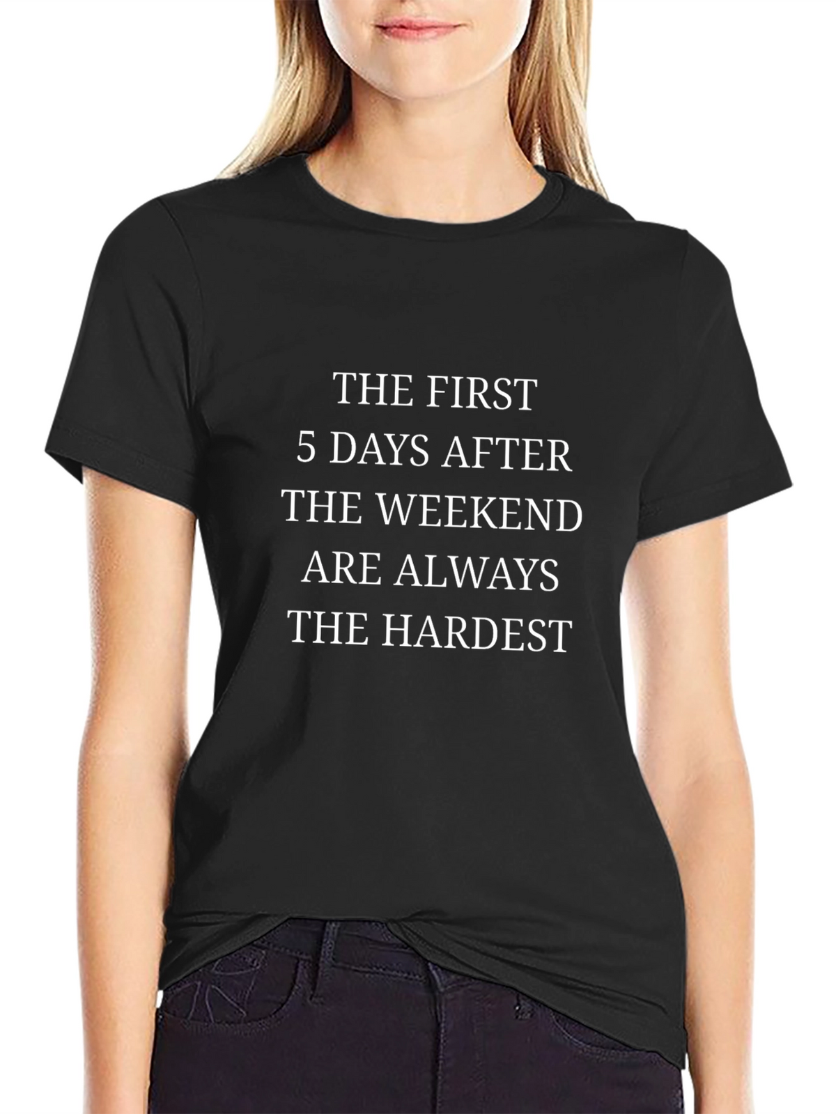 Funny Hardest Days After Weekend Black Graphic Tee