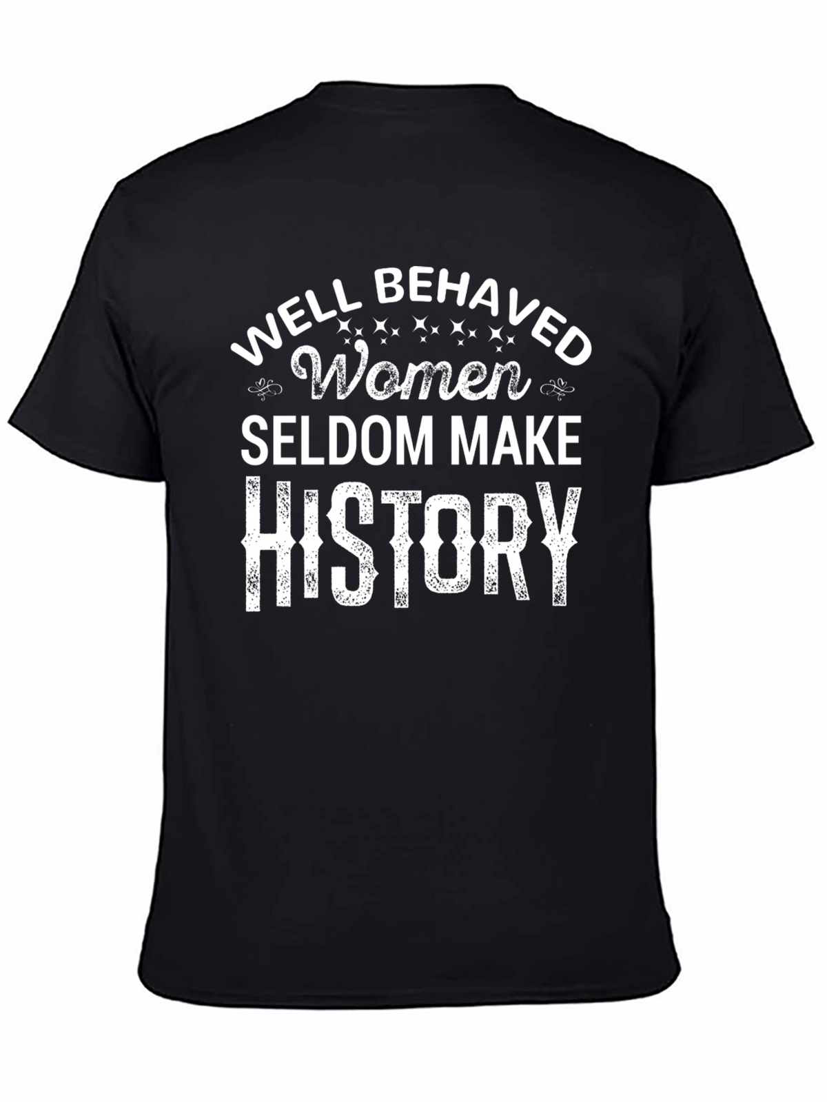 Well Behaved Women History T-Shirt