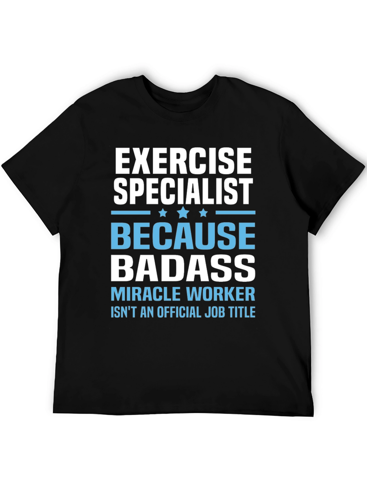 Exercise Specialist Badass T-Shirt