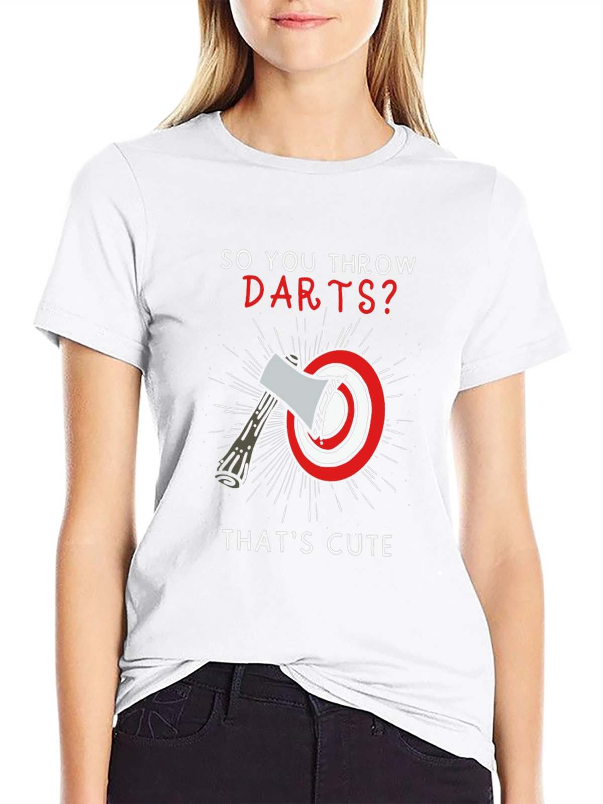 So You Throw Darts? Axe Throwing T-Shirt