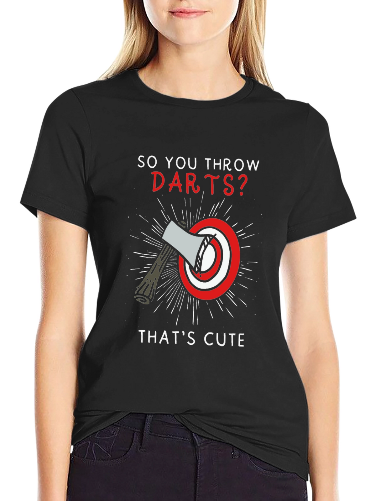 So You Throw Darts? Axe Throwing T-Shirt