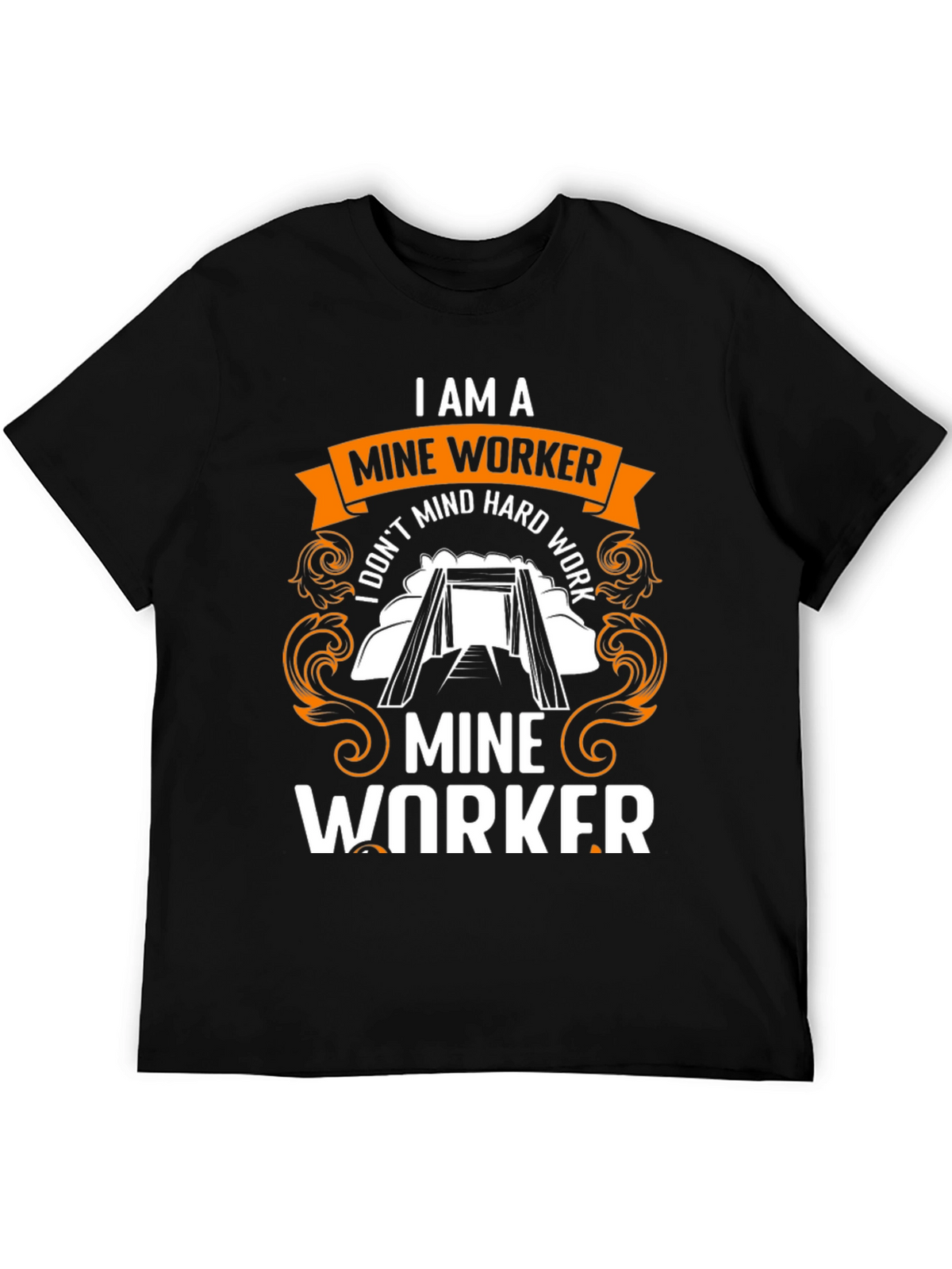 I Am a Mine Worker T-Shirt