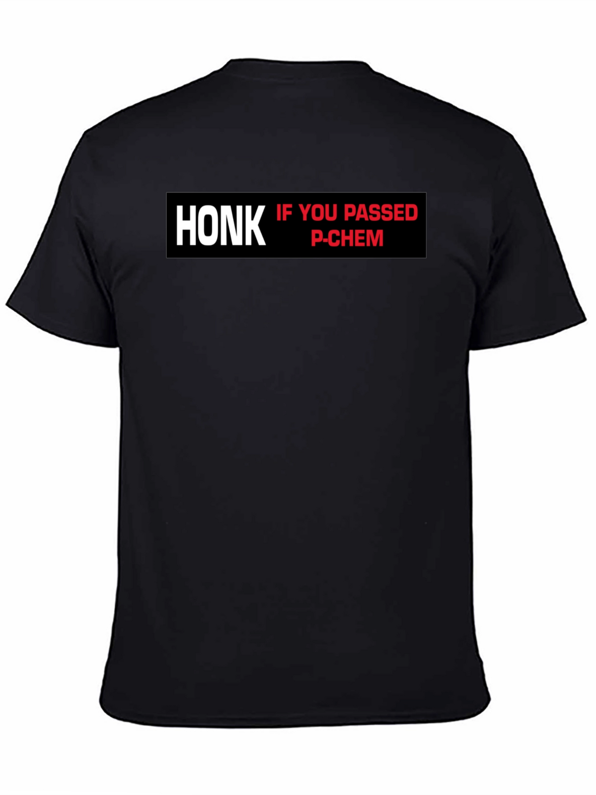 Honk If You Passed P-Chem T-Shirt