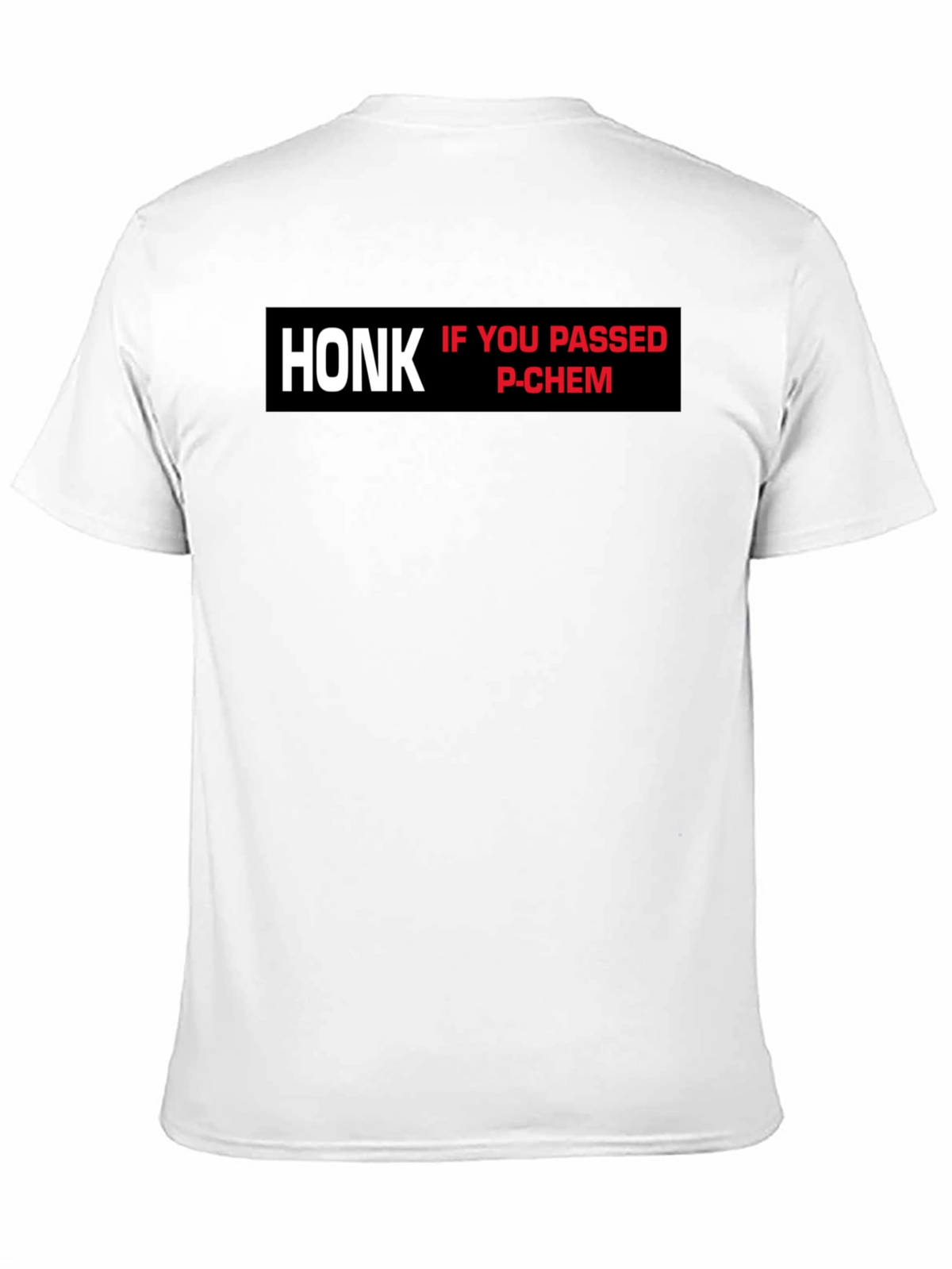 Honk If You Passed P-Chem T-Shirt