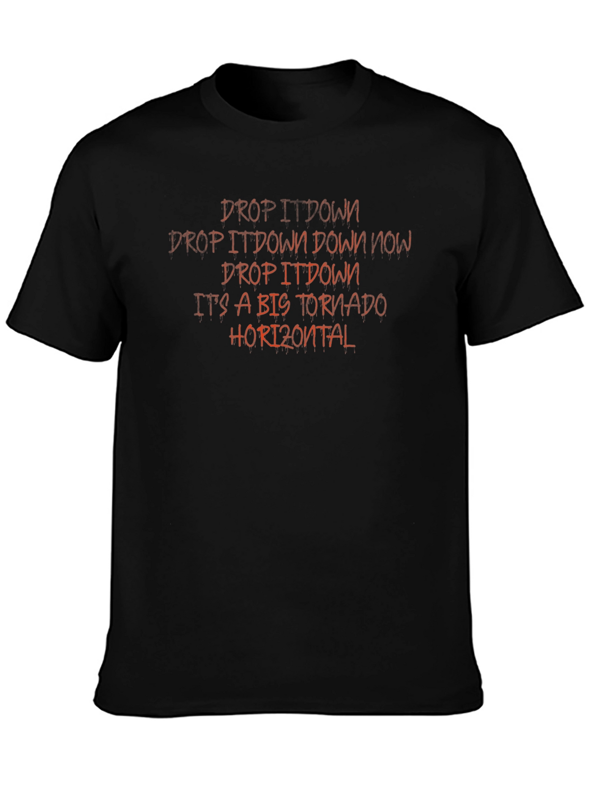 Drop It Down Graphic Tee - Novelty T-Shirt