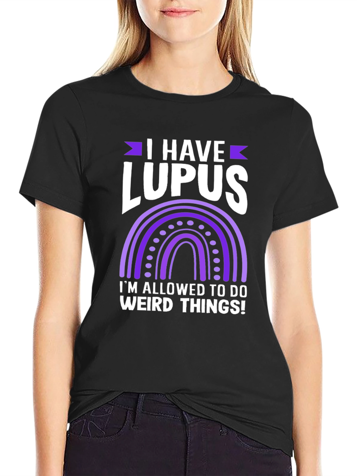I Have Lupus Weird Things T-Shirt