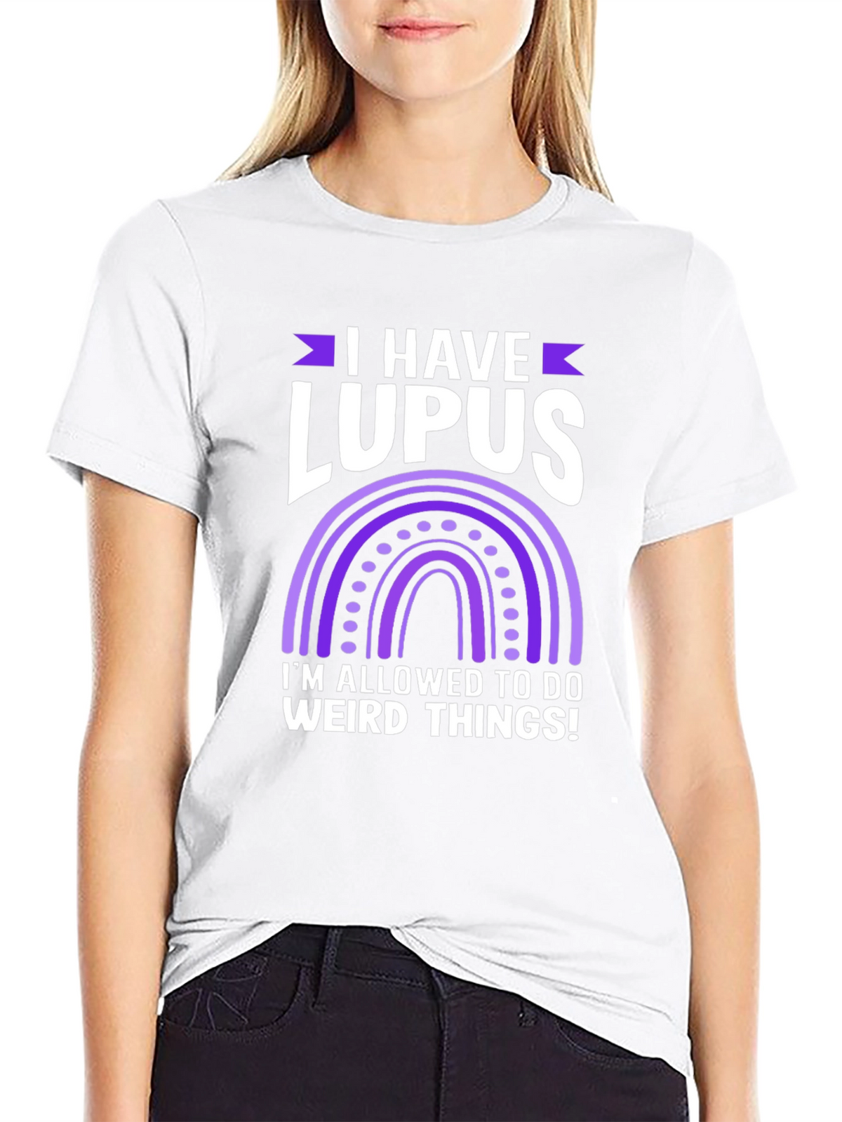 I Have Lupus Weird Things T-Shirt